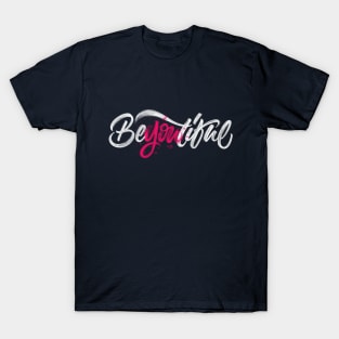 Be-you-tiful T-Shirt